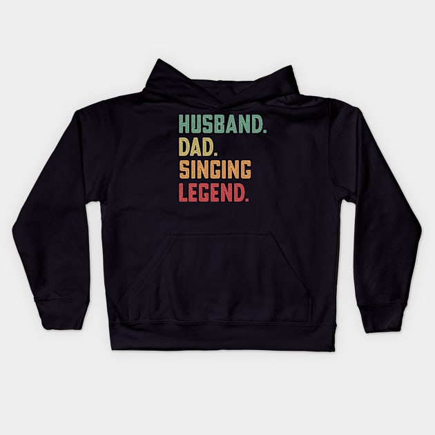 Husband Dad Singing Legend Singer Kids Hoodie by qwertydesigns